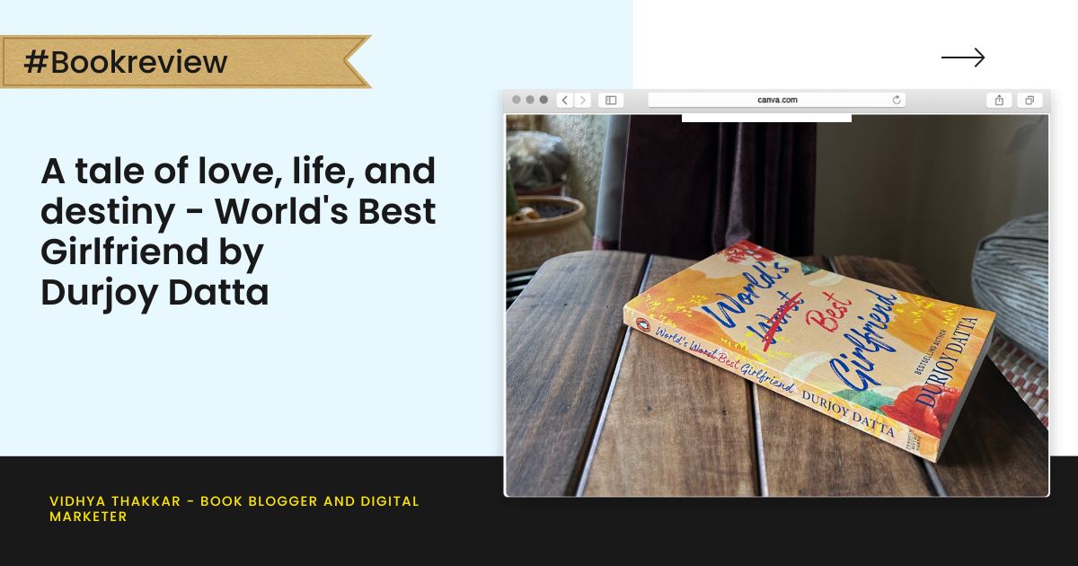 A tale of love, life, and destiny – World’s Best Girlfriend by Durjoy Datta – Book Review